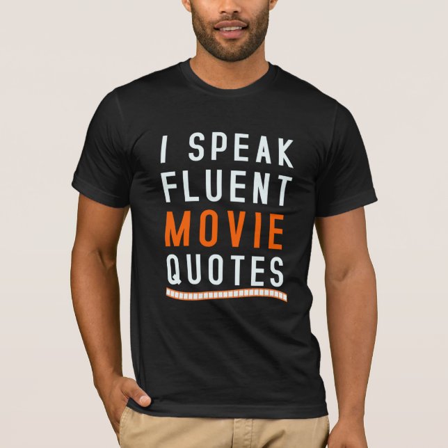 I Speak Fluent Movie Quotes T-Shirt (Front)