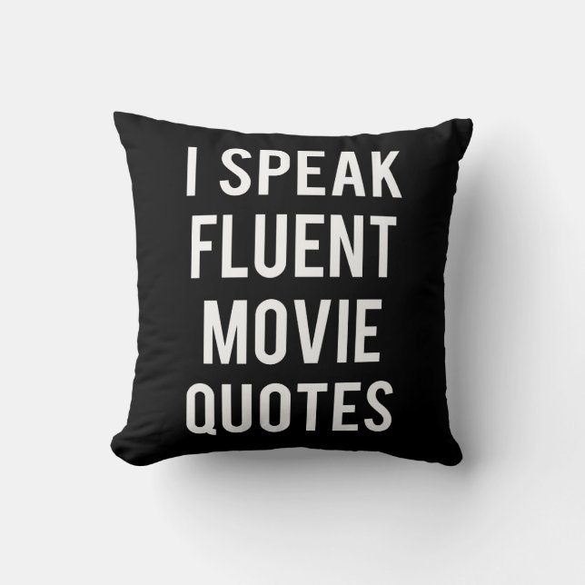 I speak fluent movie quotes throw pillow (Front)