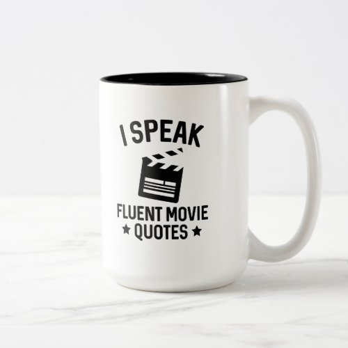 I Speak Fluent Movie Quotes Two_Tone Coffee Mug