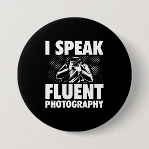 I Speak Fluent Photography Button