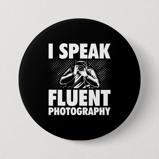 I Speak Fluent Photography Button (Front)