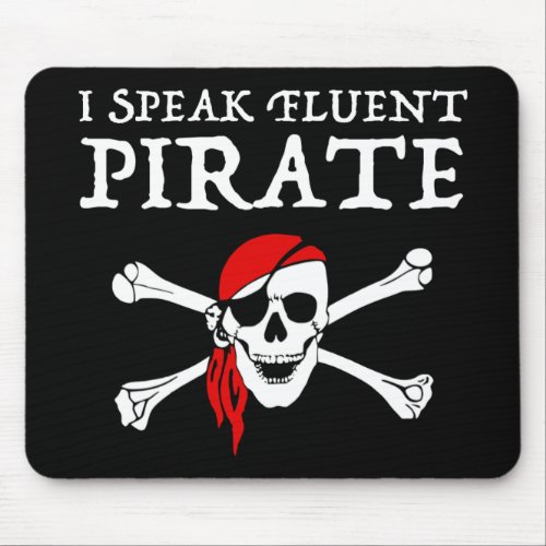 I Speak Fluent Pirate Mouse Pad