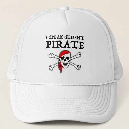 I Speak Fluent Pirate Trucker Hat