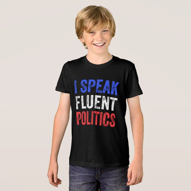 I Speak Fluent Politics Funny Political Tri-Blend Shirt (Front Full)
