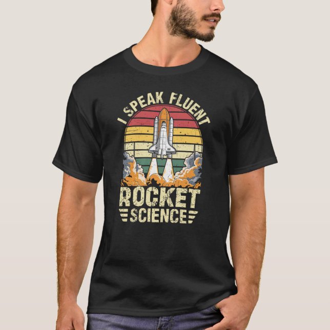 I Speak Fluent Rocket Science T-Shirt (Front)