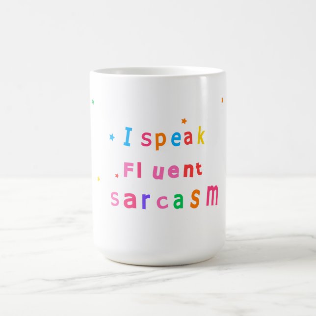 I Speak Fluent Sarcasm Coffee Mug (Center)