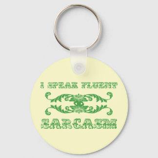 I speak fluent sarcasm funny keychain