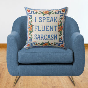 I Speak Fluent Sarcasm - Funny Needlepoint Style Throw Pillow