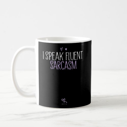 I Speak Fluent Sarcasm Hoodie Funny Sarcastic Hood Coffee Mug