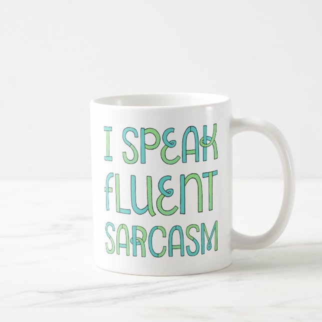 I Speak Fluent Sarcasm Mug (Right)