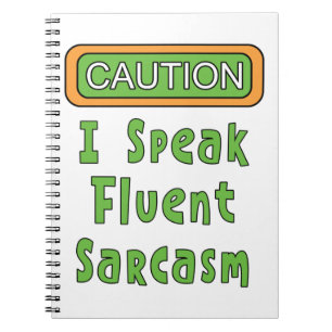 I Speak Fluent Sarcasm Notebook