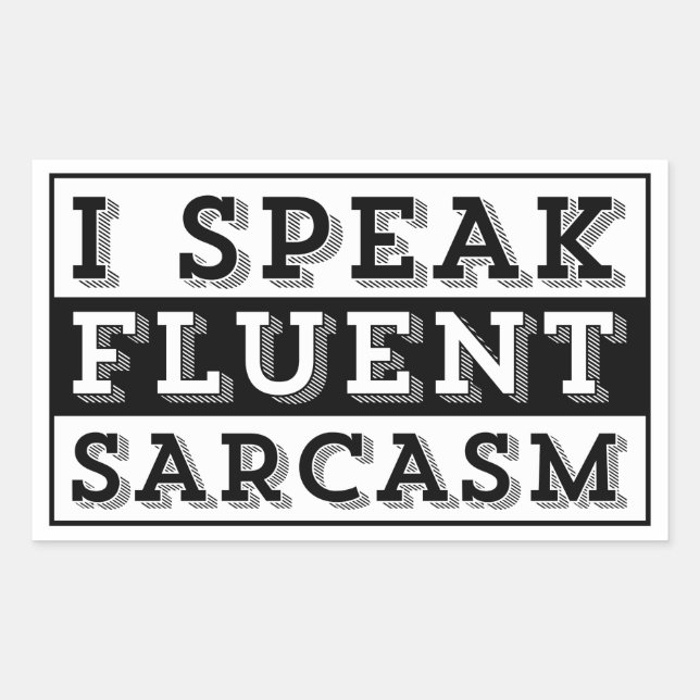 I SPEAK FLUENT SARCASM RECTANGULAR STICKER (Front)