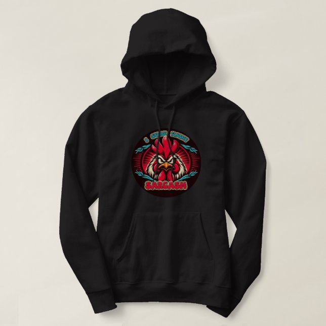 "I Speak Fluent Sarcasm" Rooster Hoodie (Design Front)