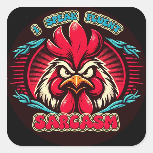 "I Speak Fluent Sarcasm" Rooster Sticker (Front)