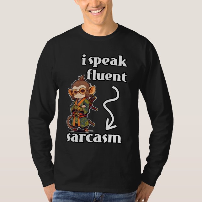 I Speak Fluent Sarcasm T-Shirt (Front)