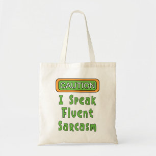 I Speak Fluent Sarcasm Tote Bag