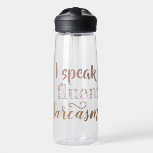 I speak fluent sarcasm water bottle