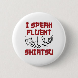 I Speak Fluent Shiatsu Massage Therapist LMT Button