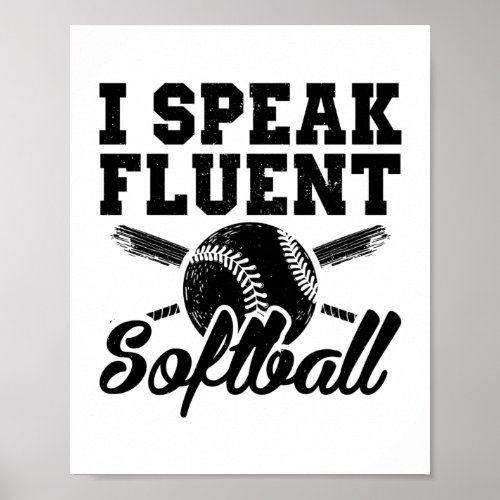 I speak fluent softball  Sports Gift Idea Poster