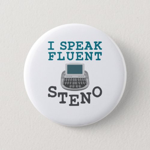 I Speak Fluent Steno Court Reporter Stenographer Button