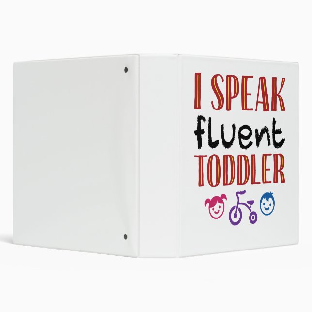 I Speak Fluent Toddler Daycare Teacher 3 Ring Binder (Background)