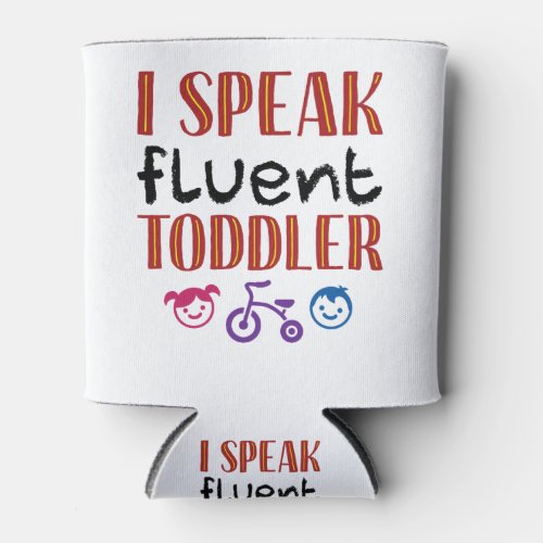 I Speak Fluent Toddler Daycare Teacher Can Cooler