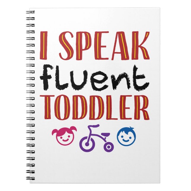 I Speak Fluent Toddler Daycare Teacher Notebook (Front)