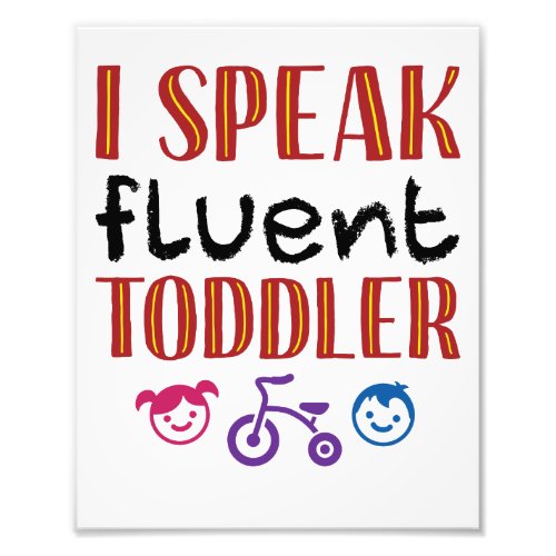 I Speak Fluent Toddler Daycare Teacher Photo Print