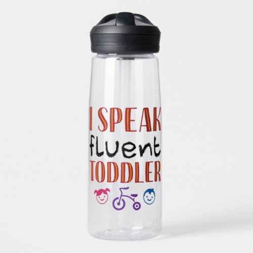 I Speak Fluent Toddler Daycare Teacher Water Bottle