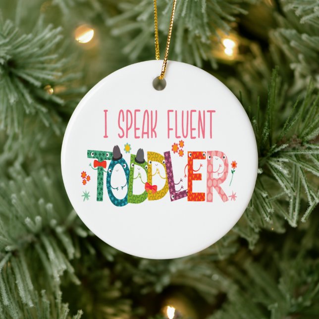 I Speak Fluent Toddler - Mom, Daycare Teacher Gift Ceramic Ornament (Tree)