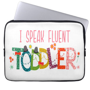 I Speak Fluent Toddler - Mom, Daycare Teacher Gift Laptop Sleeve