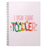 I Speak Fluent Toddler - Mom, Daycare Teacher Gift