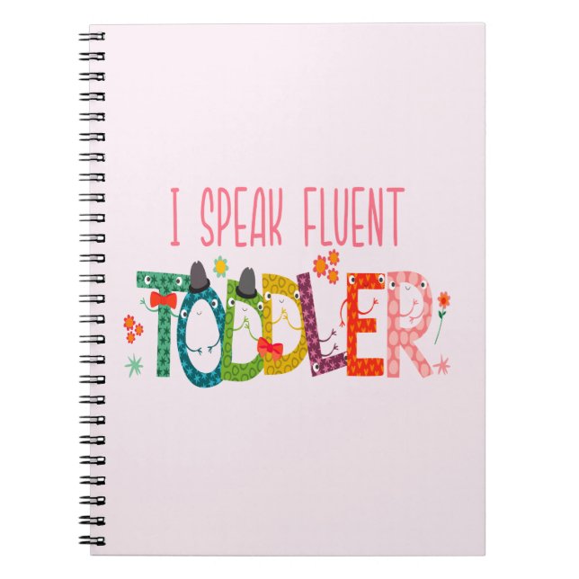 I Speak Fluent Toddler - Mom, Daycare Teacher Gift Notebook (Front)