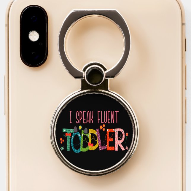 I Speak Fluent Toddler - Mom, Daycare Teacher Gift Phone Ring Stand (Close Up)