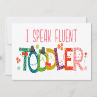 I Speak Fluent Toddler - Mom, Daycare Teacher