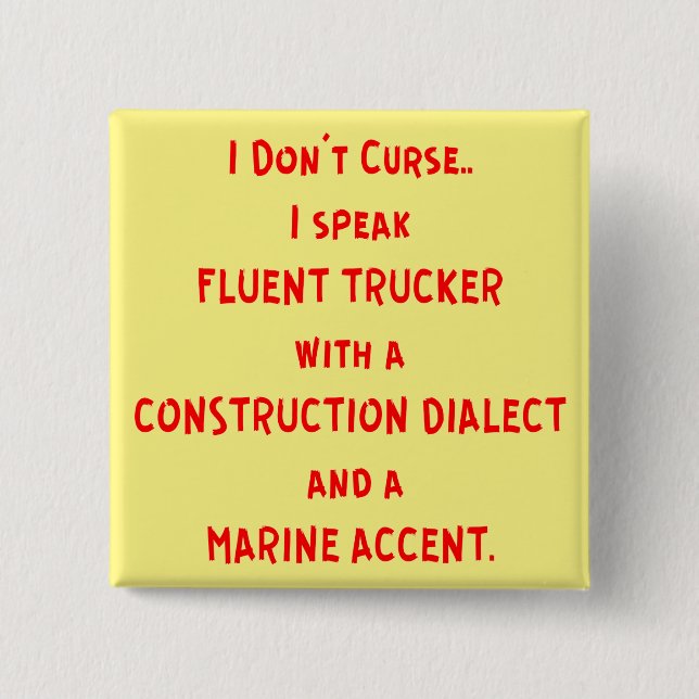I Speak Fluent Trucker, With A Construction Button (Front)