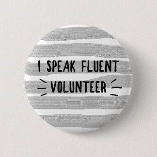I speak fluent volunteer button