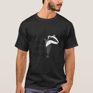 I Speak Fluent Wildlife! European Badger Animal We T-Shirt