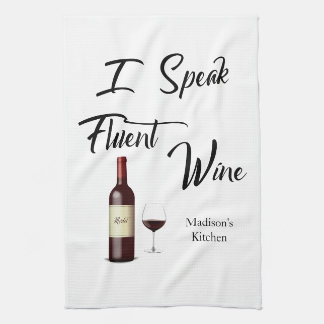"I Speak Fluent Wine" Bar/ Kitchen Towel (Vertical)