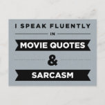 I Speak Fluently In Movie Quotes And Sarcasm Postcard at Zazzle