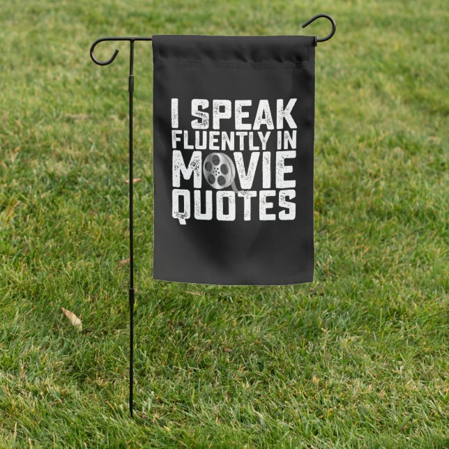 I Speak Fluently In Movie Quotes Garden Flag (In SItu)