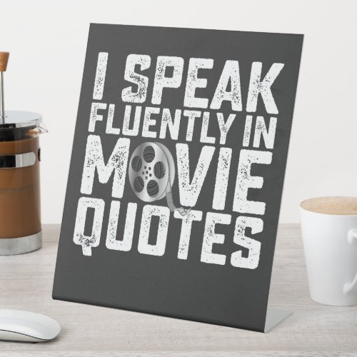 I Speak Fluently In Movie Quotes Pedestal Sign