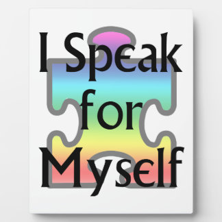 I Speak for Myself Plaque