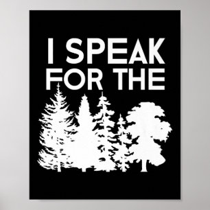 I Speak For The Trees Earth Day Men Women Kids Pre Poster