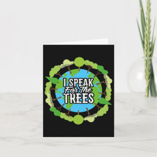 I Speak For The Trees Shirt Gift Environmental Ear Card