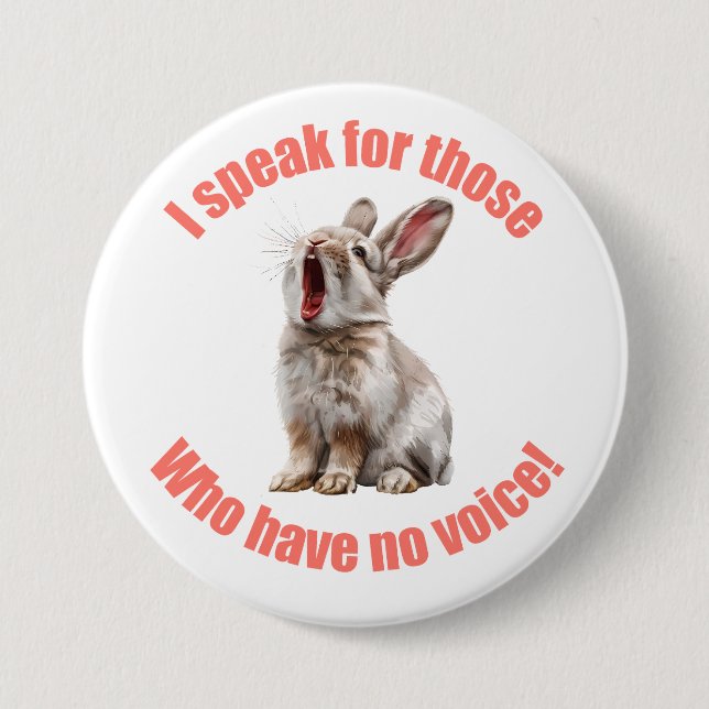 I speak for those who have no voice rabbit button (Front)