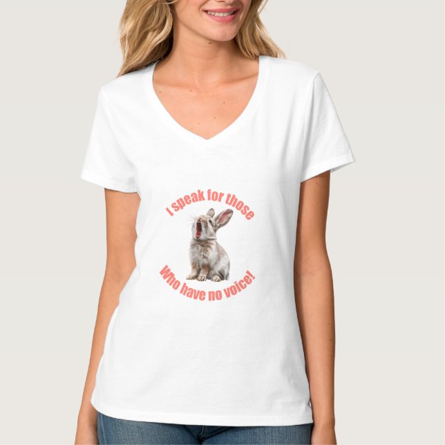 I speak for those who have no voice rabbit T-Shirt (Front)