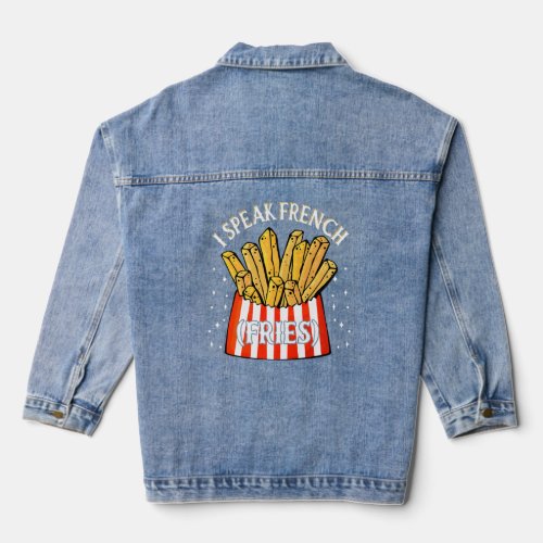 I Speak French Fries  Fry Chips   12  Denim Jacket