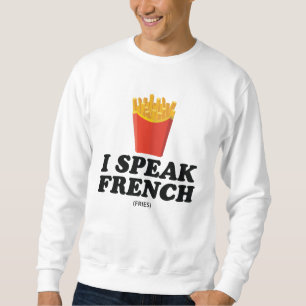 I speak french sweatshirt