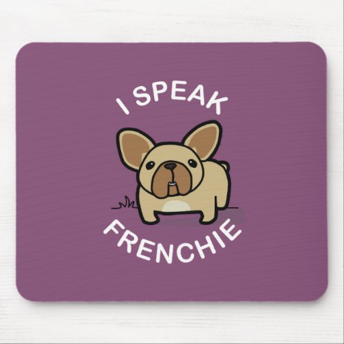 I Speak Frenchie _ Purple Mouse Pad